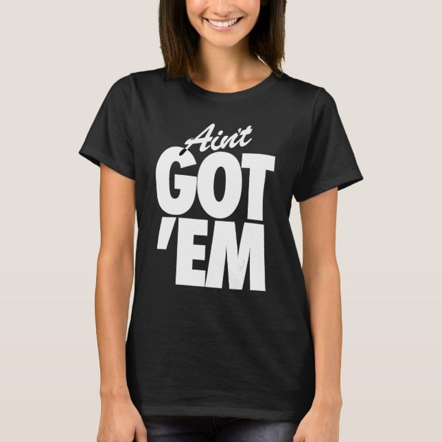 Camiseta GOT EM  ain t got em  retro goat sneakhead (Anverso)