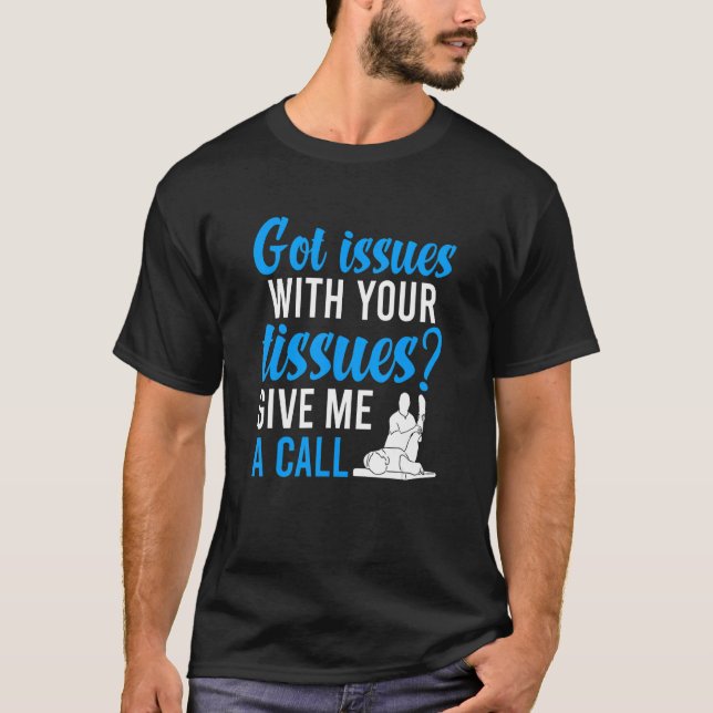 Camiseta Got Issues Physical Therapy Physical Therapist (Anverso)