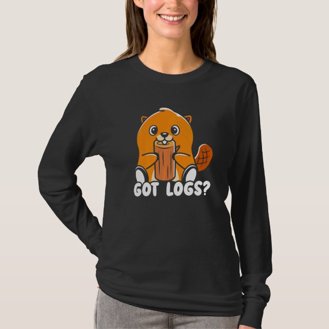 Camiseta Got Logs Beaver Whisperer Wildlife Animal Rodent (Anverso)