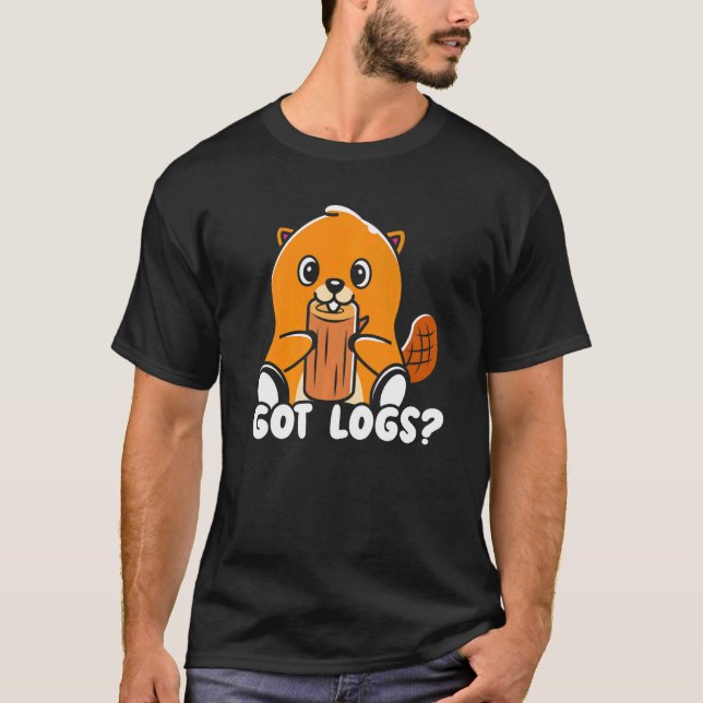 Camiseta Got Logs Beaver Whisperer Wildlife Animal Rodent (Anverso)