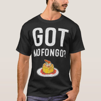 Camiseta Got Mofongo Puerto Rican Food 