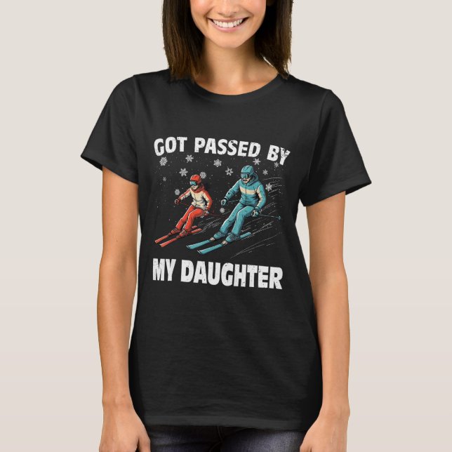 Camiseta Got Ped By My Daughter Funny Skiing Funny Family D (Anverso)