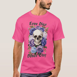 Camiseta Gótico de Calavera con Rosas Love Dies, Bones Stay