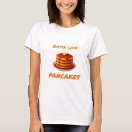 Camiseta Gotta Love Pancake - Femenina