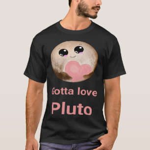 Camiseta Gotta Love Pluto - diseño divertido para los fanát