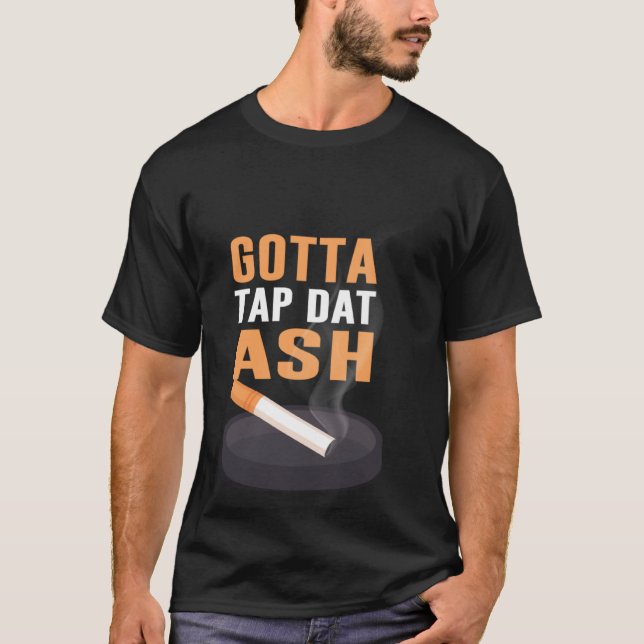 Camiseta Gotta Tap Dat Ash (Anverso)