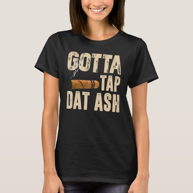 Camiseta Gotta Tap Dat Ash (Anverso)