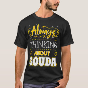 Camiseta Gouda Cheese Enthusiast Turophile Cheesemonger Che