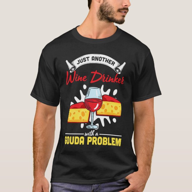 Camiseta Gouda For Gouda  Cheese Gouda Enthusiast Dutch Che (Anverso)