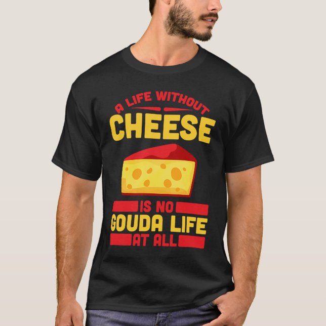 Camiseta Gouda For Gouda Lover Cheese Gouda Enthusiast Dutc (Anverso)