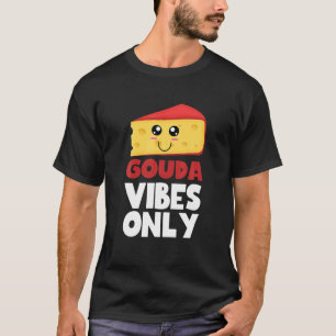 Camiseta Gouda Vibes Solo Cute Kawaii Gouda Queso De Comida