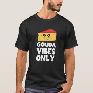 Camiseta Gouda Vibes Solo Cute Kawaii Gouda Queso De Comida