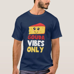 Camiseta Gouda Vibes Solo Cute Kawaii Gouda Queso De Comida