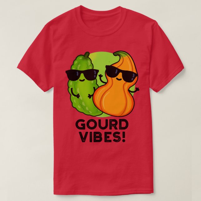 Camiseta Gourd Vibes Funny Veggie Pun 1 (Diseño del anverso)