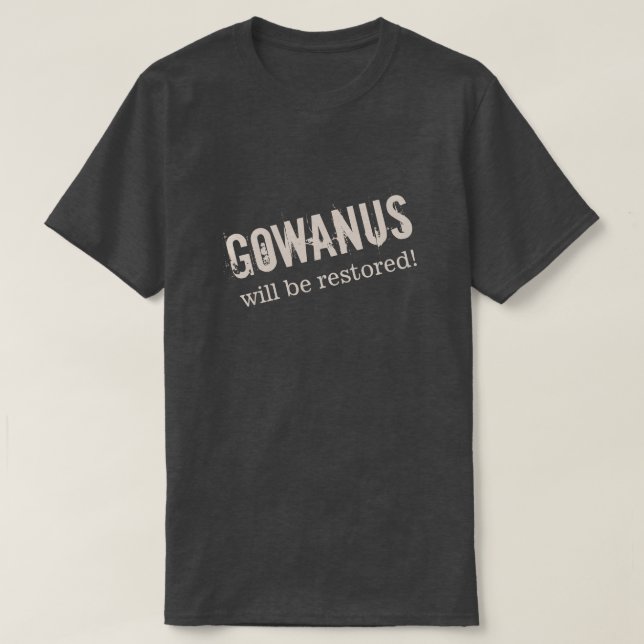 Camiseta ¡"GOWANUS será restaurado! " (Diseño del anverso)