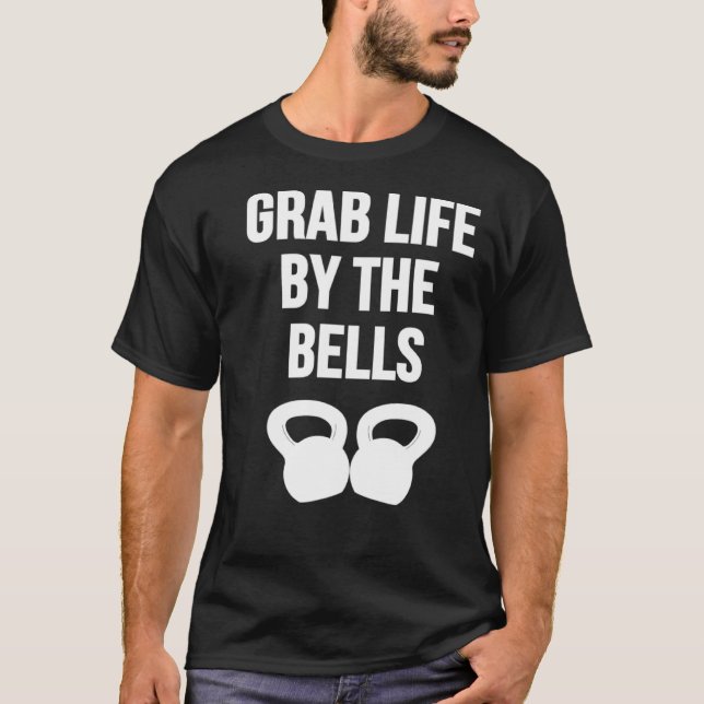 Camiseta Grab Life by the Bells Kettlebells (Anverso)