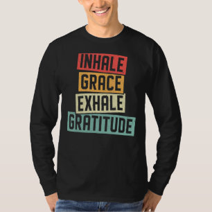 Camiseta Gracia inhalada Gratitud Exhale Gratitud Meditació