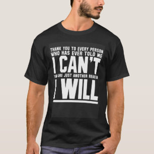 Camiseta Gracias a cada persona que me dijo que no podía mo