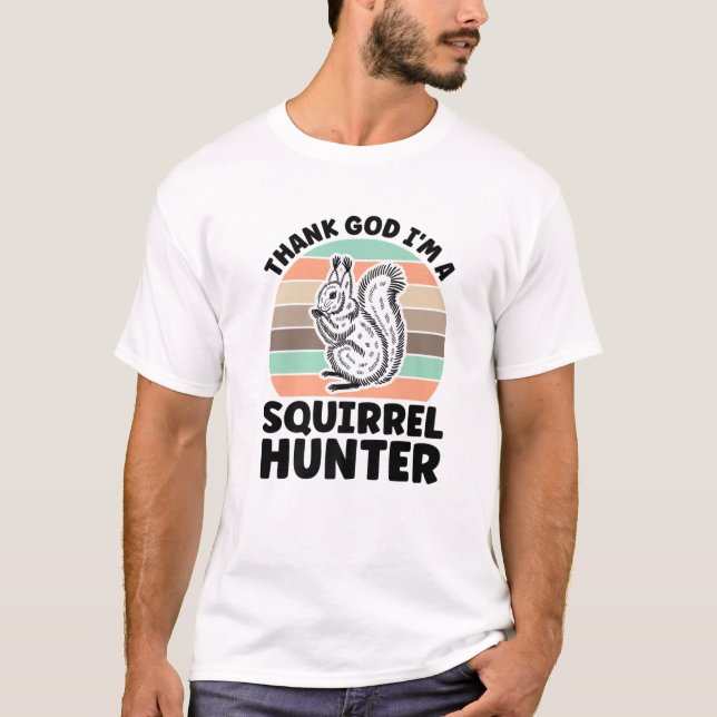 Camiseta Gracias a Dios que soy un cazador de ardillas (Anverso)