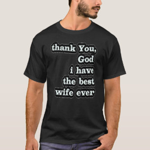 Camiseta Gracias A Dios Tengo La Mejor Esposa Novia Spou