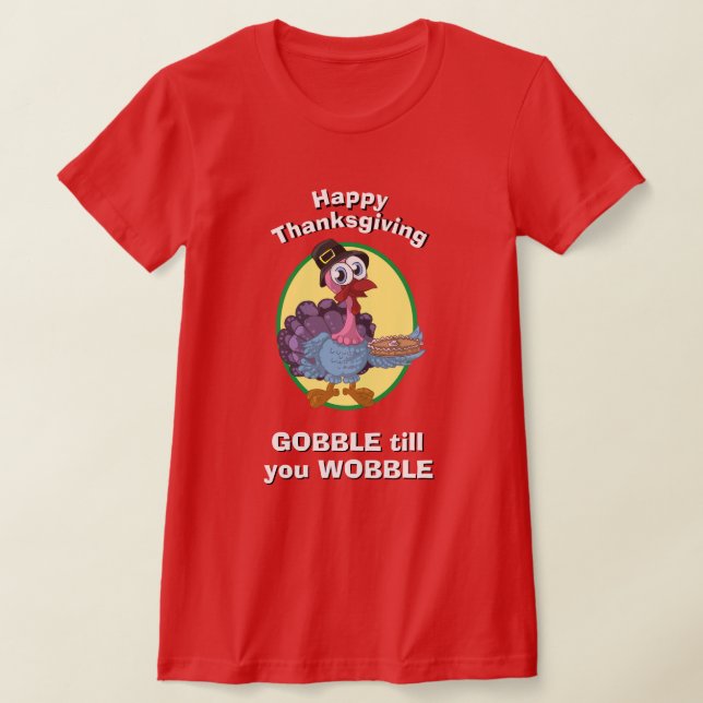 Camiseta GRACIAS A LA novedad DE LAS MUJERES GOBBLE HASTA Q (Distribución)