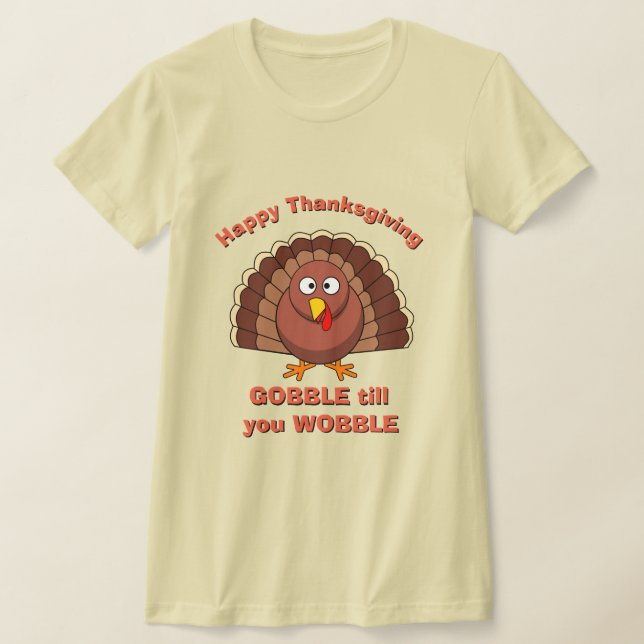 Camiseta GRACIAS A LA novedad DE LAS MUJERES GOBBLE HASTA Q (Distribución)