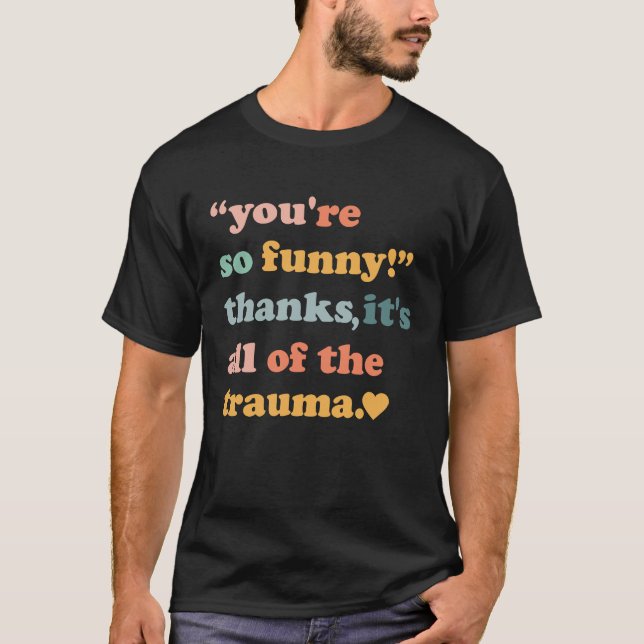 Camiseta Gracias es todo el trauma 3 (Anverso)
