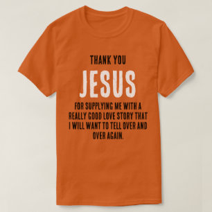 Camiseta "Gracias JESÚS por...muy buena historia de amor"