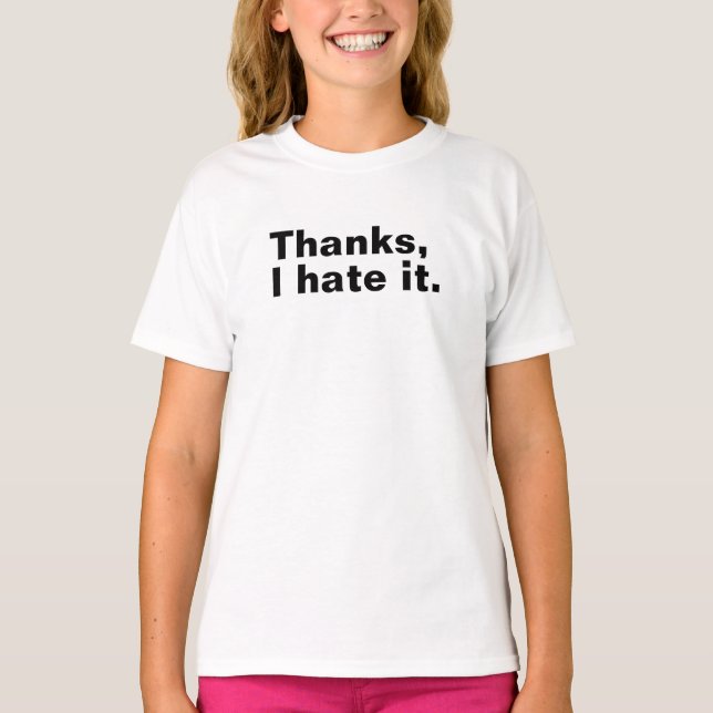 Camiseta Gracias, lo odio. (Anverso)