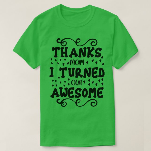 Camiseta Gracias mamá me volví increíble 1 (Diseño del anverso)