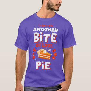 Camiseta Gracias, No Puedo Comer Otro Bite Oh Look Pie