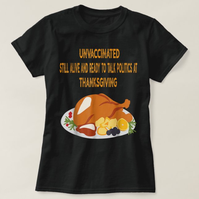 Camiseta Gracias políticos por hablar sin vacunar y todavía (Diseño del anverso)