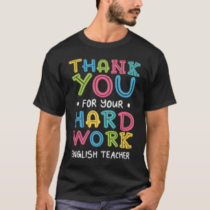 Camiseta Gracias Por El Trabajo Duro De Los Profesores De I