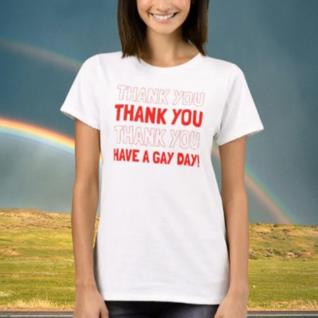 Camiseta Gracias Por Tener Un Día Gay (Subido por el creador)