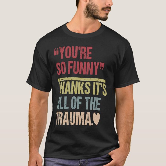 Camiseta Gracias por todo el trauma (Anverso)