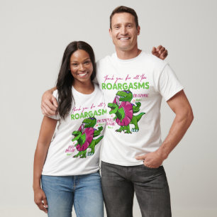 Camiseta Gracias Por Todos Los Roargasms Funny Dinosaur TL