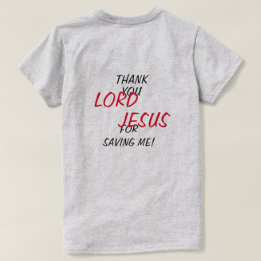 Camiseta “Gracias SEÑOR JESÚS Por Salvarme!”