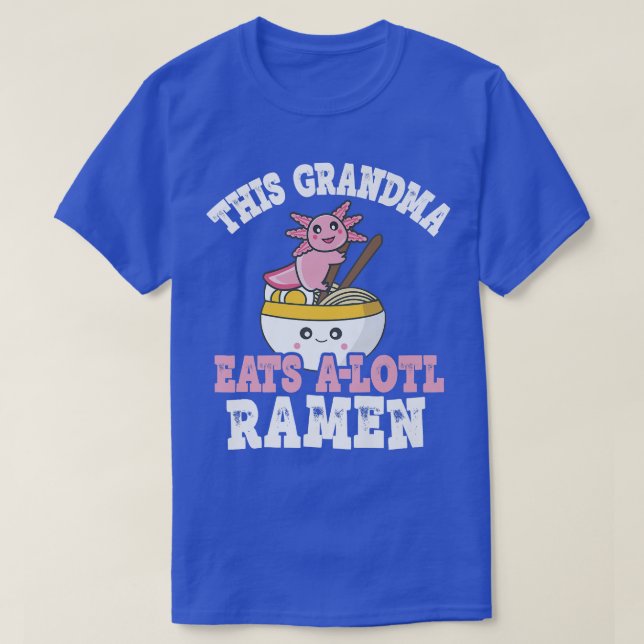 Camiseta Graciosa Abuela Ramen Axolotl Pun Abuela Come Much (Diseño del anverso)