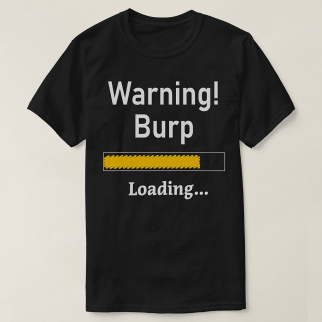 Camiseta Graciosa advertencia Burp Cargando Hombres Sarcást (Diseño del anverso)