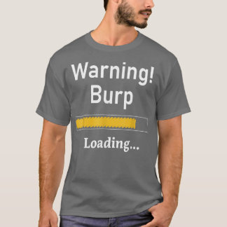 Camiseta Graciosa advertencia Burp Cargando Hombres Sarcást