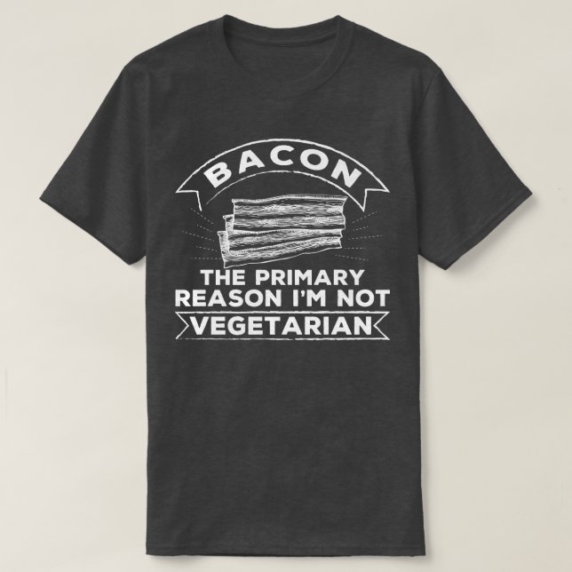 Camiseta Graciosa Bacon Por Qué No Soy Granjero Vegetariano (Diseño del anverso)