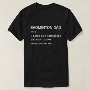 Camiseta Graciosa Badminton Dad Definition Badminton Lover