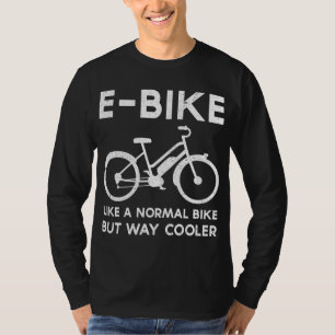 Camiseta Graciosa bicicleta electrónica como una bicicleta