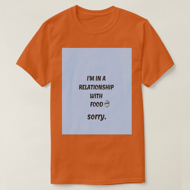 Camiseta Graciosa cita alimenticia (estoy en relación con l (Diseño del anverso)