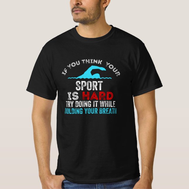 Camiseta graciosa cita de natación, si crees que tu deporte (Anverso)