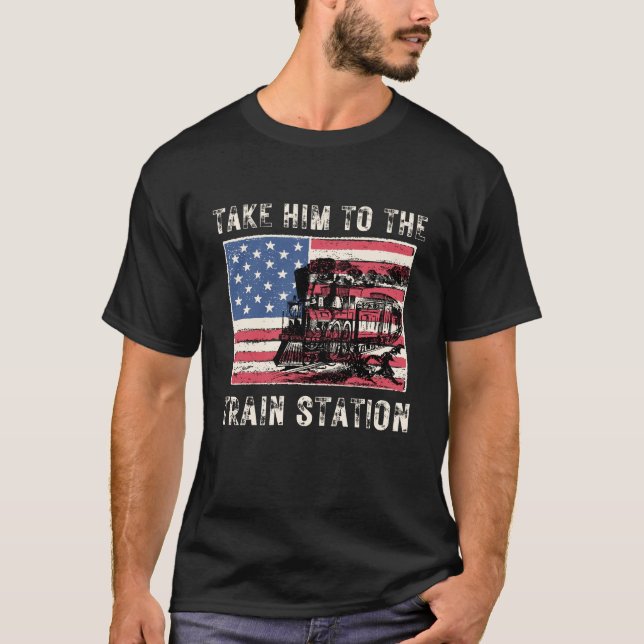 Camiseta Graciosa Cita De Tren, Llévalo A La Estación De Tr (Anverso)