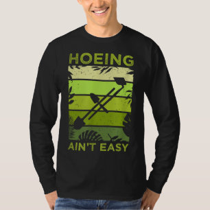 Camiseta Graciosa Cita Jardín Botánico I Hoing Aint Easy
