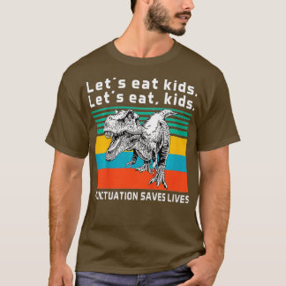 Camiseta Graciosa comamos la puntuación de los niños salva 