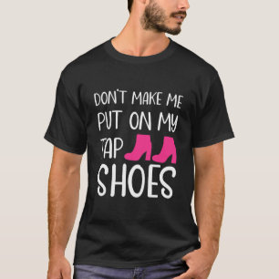 Camiseta Graciosa coreógrafa Tap Dance Bailarinas Camisas T