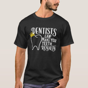 Camiseta Graciosa Corona Dental - Los Dentistas Pueden Hace